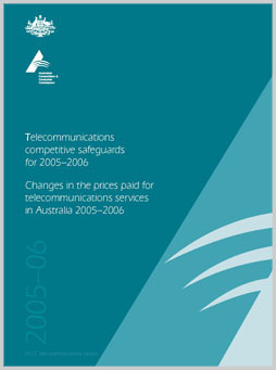 Cover page of Telecommunications competitive safeguards and price changes in telecommunications services in Australia 2005-06